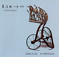 Bruce Fowler/ Entropy